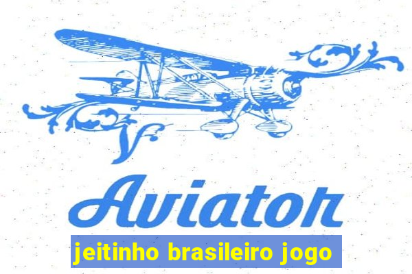 jeitinho brasileiro jogo